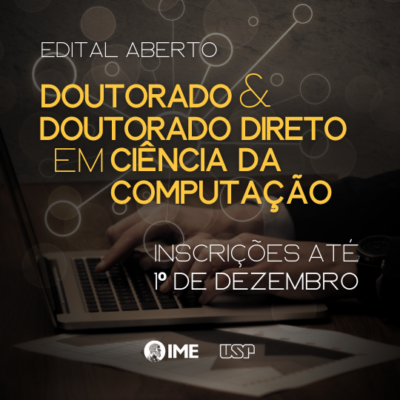 IME-USP abre inscrições para Doutorado e Doutorado Direto em Ciência da Computação