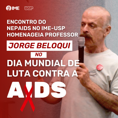 Encontro do  NEPAIDS no IME-USP homenageia professor Jorge Beloqui no Dia Mundial de Luta Contra a Aids