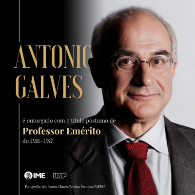 Professor Antonio Galves é outorgado com o título póstumo de Professor Emérito do IME-USP