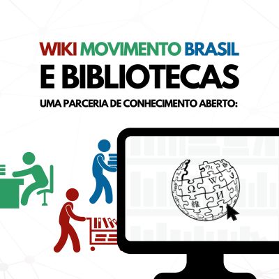 Uma Parceria de Conhecimento Aberto: Wiki Movimento Brasil e Bibliotecas