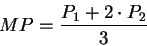 \begin{displaymath}MP = \frac{P_1+2\cdot P_2}{3}\end{displaymath}