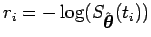 $\displaystyle r_i = - \log(S_{\hat{\mbox{\boldmath {$\theta$}}}}(t_i))$